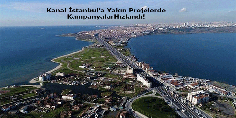 Kanal İstanbul’a yakın projeler hızlandı